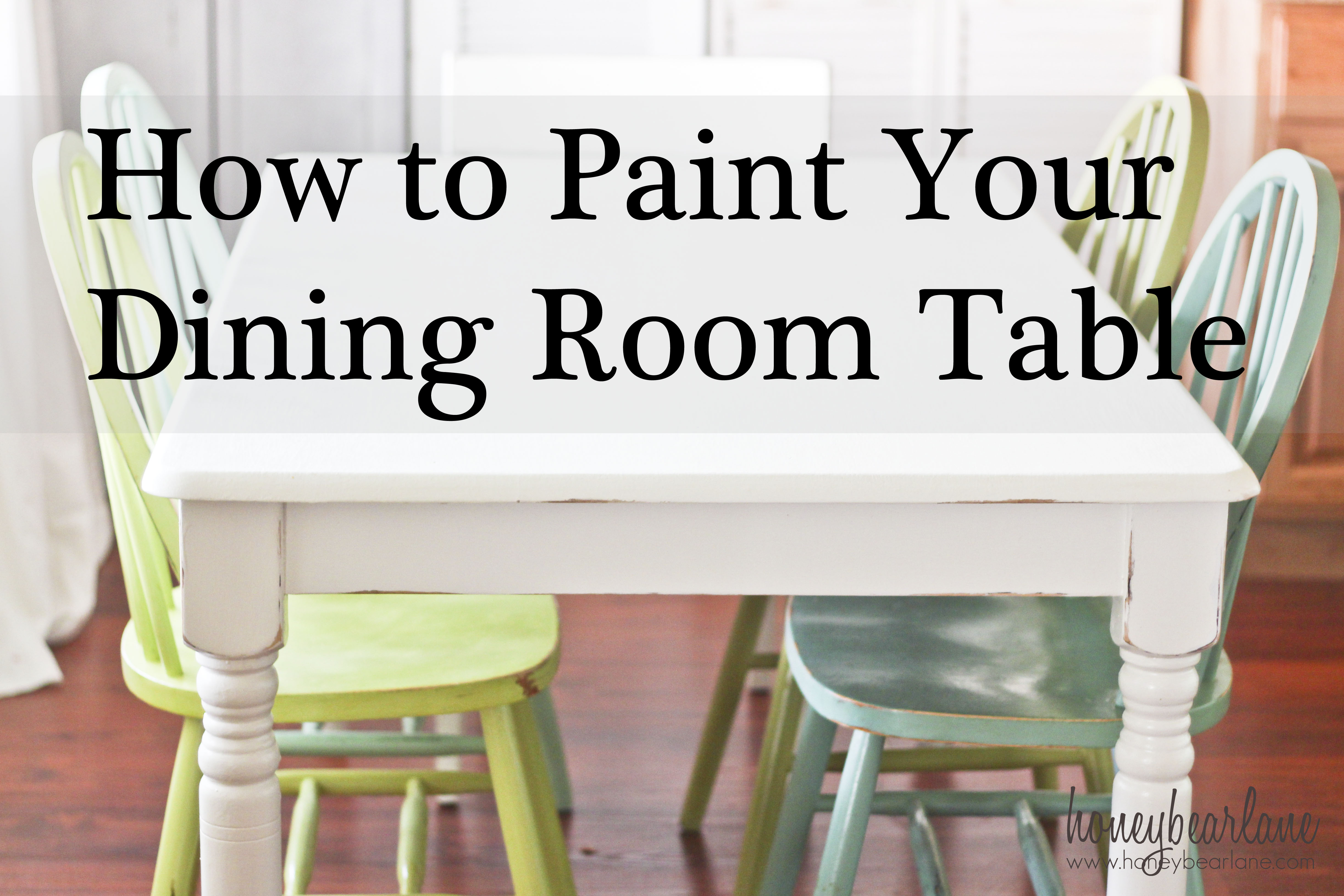 Painting the Dining Room Table: A Survivor's Story - HoneyBear Lane