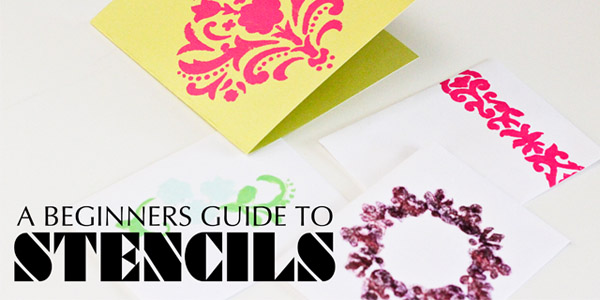 A Beginner’s Guide to Stencils
