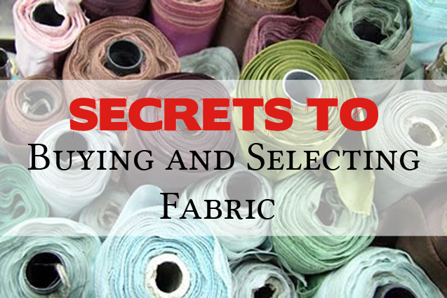 secrets to buying and selecting fabric