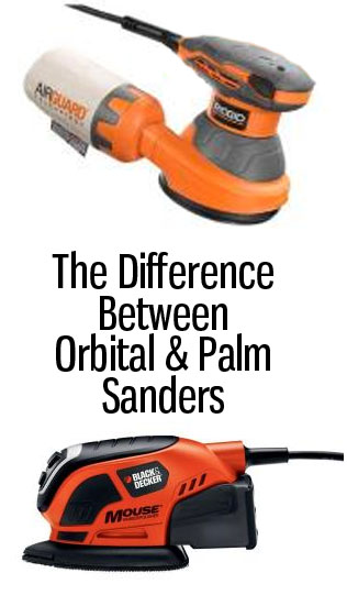 The difference between orbital and palm sanders